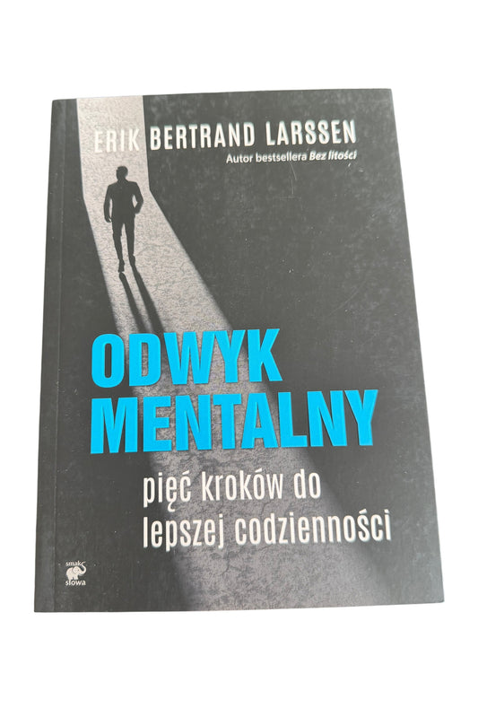 🇵🇱Polish Book - Erik Bertrand Larssen - Odwyk mentalny. 5 kroków do lepszej codziennosci