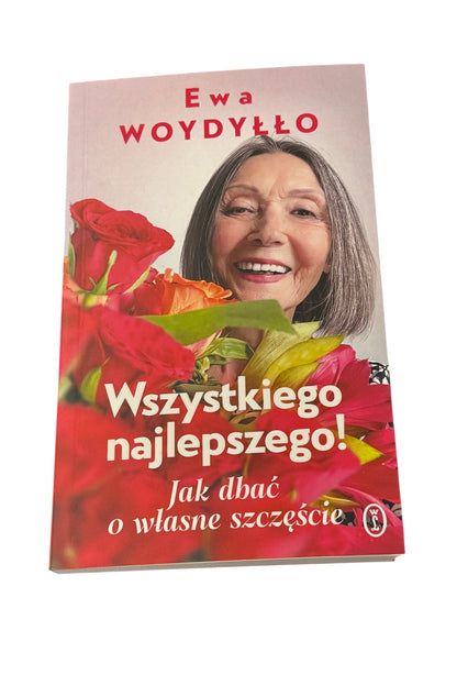 Polish 🇵🇱 Book - Ewa Woydyllo Woydyłło - Wszystkiego Najlepszego. Jak dbac o wlasne szczescie