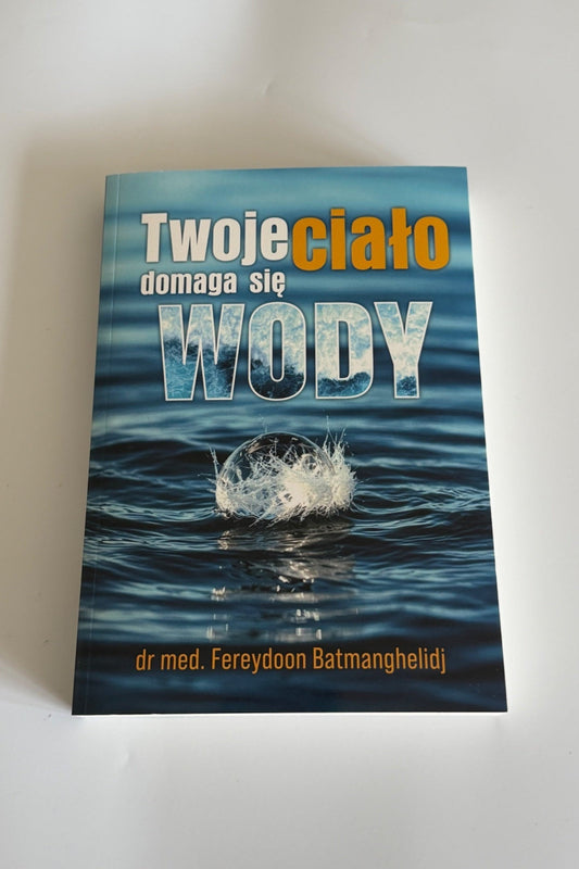 🇵🇱Polish Book - Fereydoon Batmanghelidj - Twoje cialo domaga sie wody