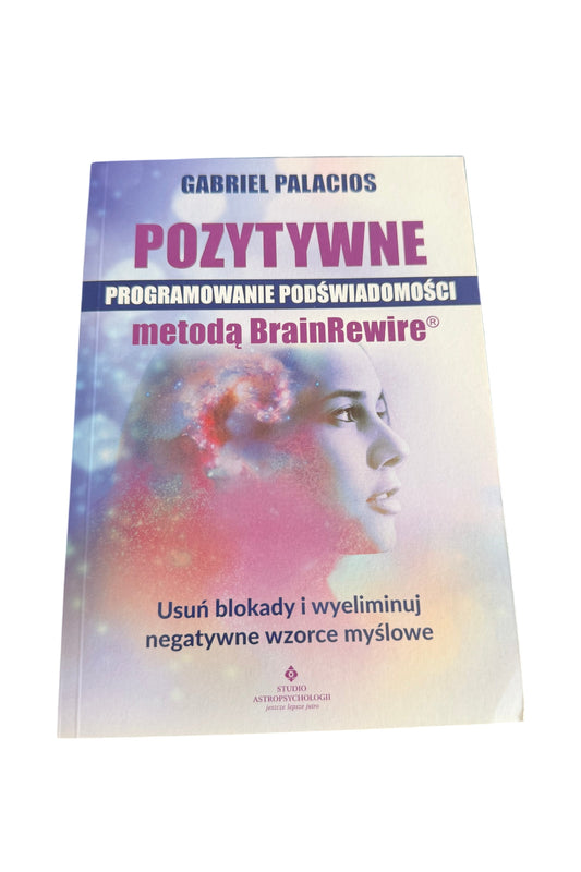 🇵🇱Polish Book - Gabriel Palacios - Pozytywne Programowanie Podswiadomosci Metoda Brain Rewire