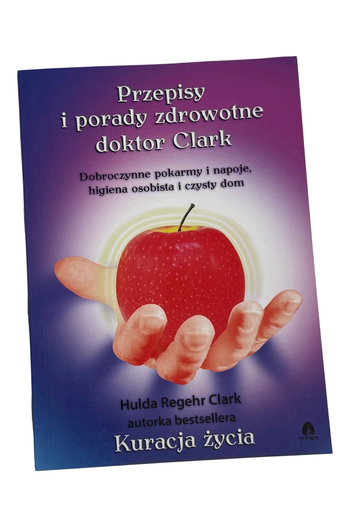 Polish 🇵🇱 Book - Hulda Regher Clark - Kuracja Zycia. Przepisy i porady zdrowotne dr. Clark