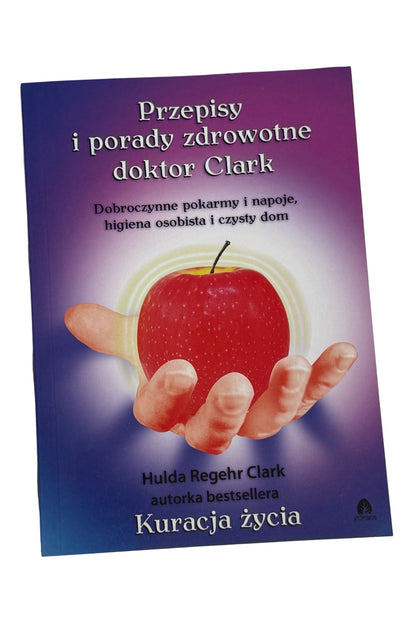 Polish 🇵🇱 Book - Hulda Regher Clark - Kuracja Zycia. Przepisy i porady zdrowotne dr. Clark
