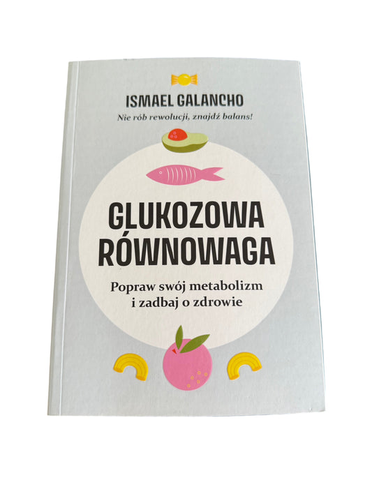 Polish 🇵🇱 Book - Ismael Galancho - Glukozowa Równowaga rownowaga