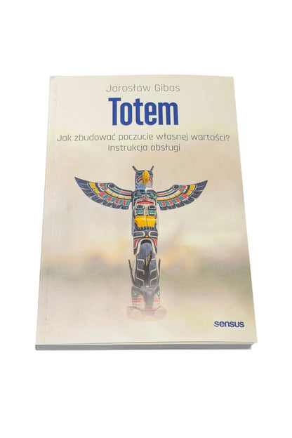 🇵🇱Polish Book - Jaroslaw Gibas - Totem. Jak zbudowac poczucie wlasnej wartosci. Instrukcja Obslugi