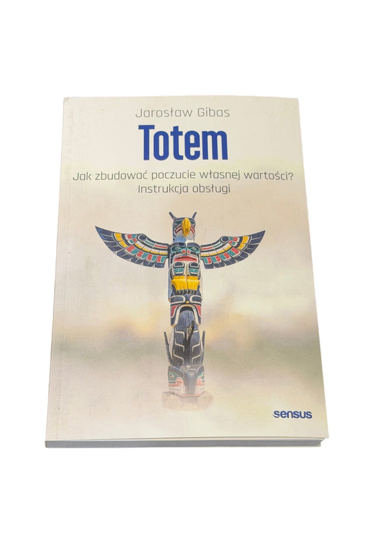 🇵🇱Polish Book - Jaroslaw Gibas - Totem. Jak zbudowac poczucie wlasnej wartosci. Instrukcja Obslugi