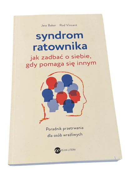 🇵🇱Polish Book - Jess Baker Rod Vincent - Syndrom Ratownika. Jak zadbac o siebie kiedy pomaga sie innym