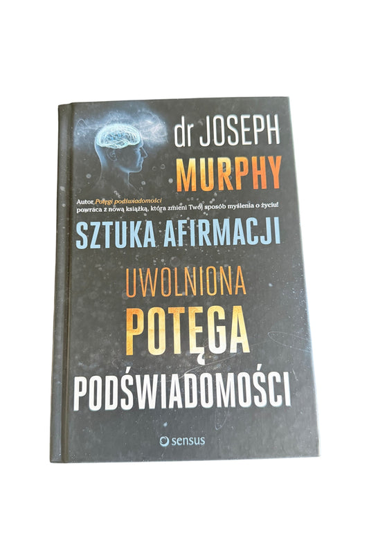 🇵🇱Polish Book - Joseph Murphy - Sztuka Afirmacji. Uwolniona Potega Podświadomości