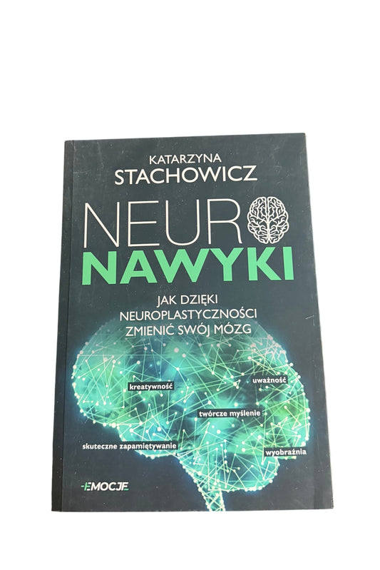🇵🇱Polish Book - Katarzyna Stachowicz - Neuro Nawyki. Jak dzieki neuroplastycznosci zmienić swoj mózg