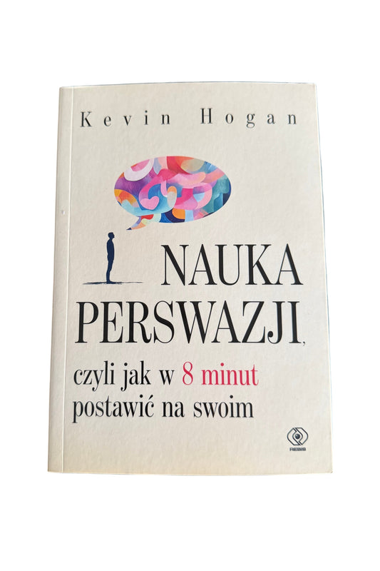 🇵🇱Polish Book - Kevin Hogan - Nauka Perswazji czyli jak w 8 minut postawic na swoim