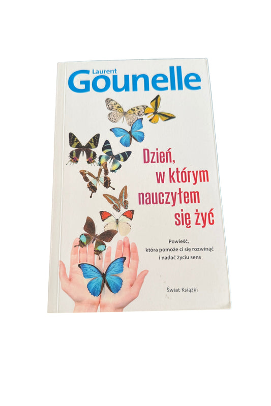🇵🇱Polish Book - Laurent Gounelle - Dzieņ, w którym nauczylem sie zyc