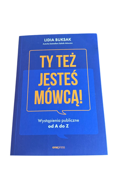 Polish 🇵🇱 Book - Lidia Buksak - Ty tez jestes mowca. Wystapienia publiczne od A do Z - Next Day Delivery