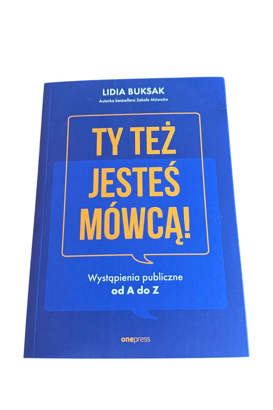 Polish 🇵🇱 Book - Lidia Buksak - Ty tez jestes mowca. Wystapienia publiczne od A do Z - Next Day Delivery