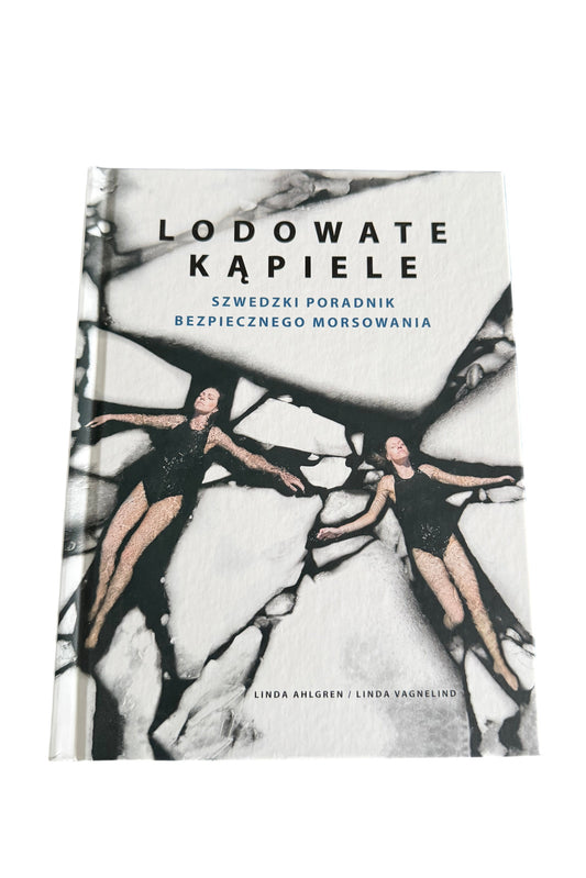 🇵🇱Polish Book - Linda Ahlgren, Linda Vagnelind - Lodowate kapiele.Szwedzki poradnik bezpiecznego morsowania