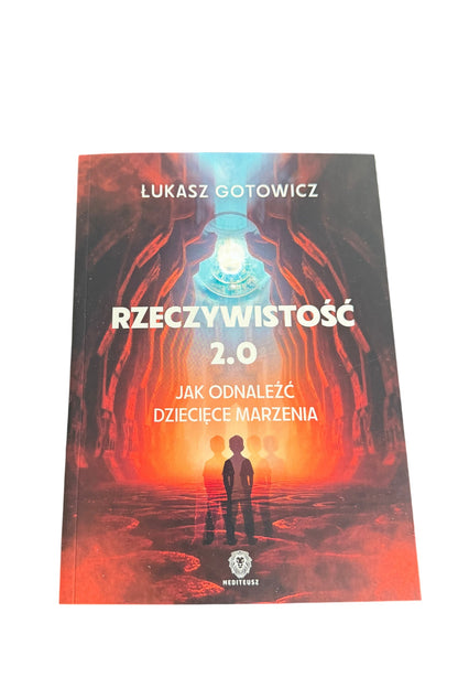 Polish 🇵🇱 Book - Lukasz Łukasz Gotowicz - Rzeczywistosc 2.0. - Jak odnalezc dzieciece marzenia