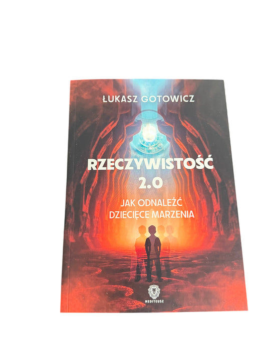 Polish 🇵🇱 Book - Lukasz Łukasz Gotowicz - Rzeczywistosc 2.0. - Jak odnalezc dzieciece marzenia