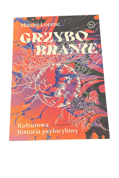 🇵🇱Polish Book - Maciej Lorenc Grzybobranie. Kulturowa historia psylocybiny