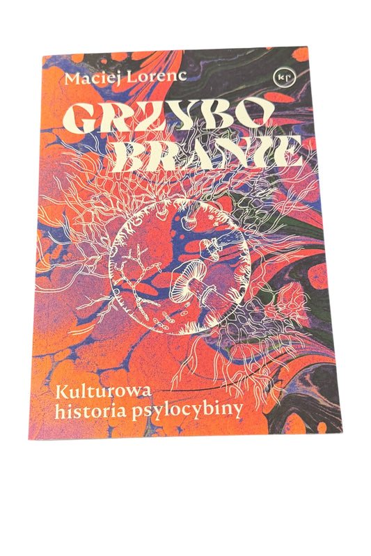 🇵🇱Polish Book - Maciej Lorenc Grzybobranie. Kulturowa historia psylocybiny