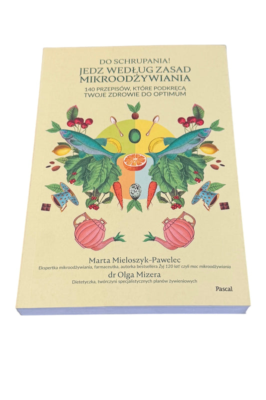 🇵🇱Polish Book - Marta Mieloszyk Pawelec Dr.Olga Mizera - Do Schrupania.Jedz wedlug zasad milroodżywiania Diet