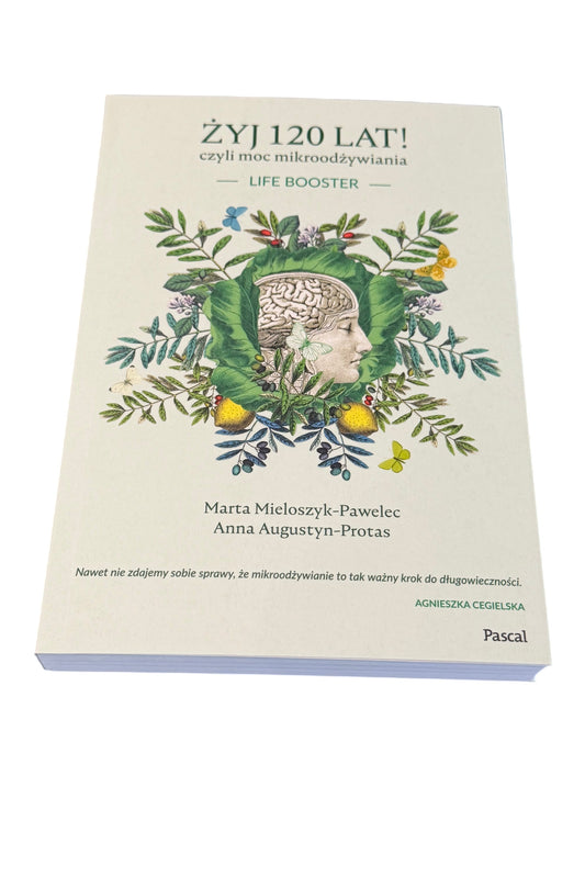🇵🇱Polish Book - Marta Pawelec Anna Protas Zyj Żyj 120 lat. Moc Mikroodżywiania