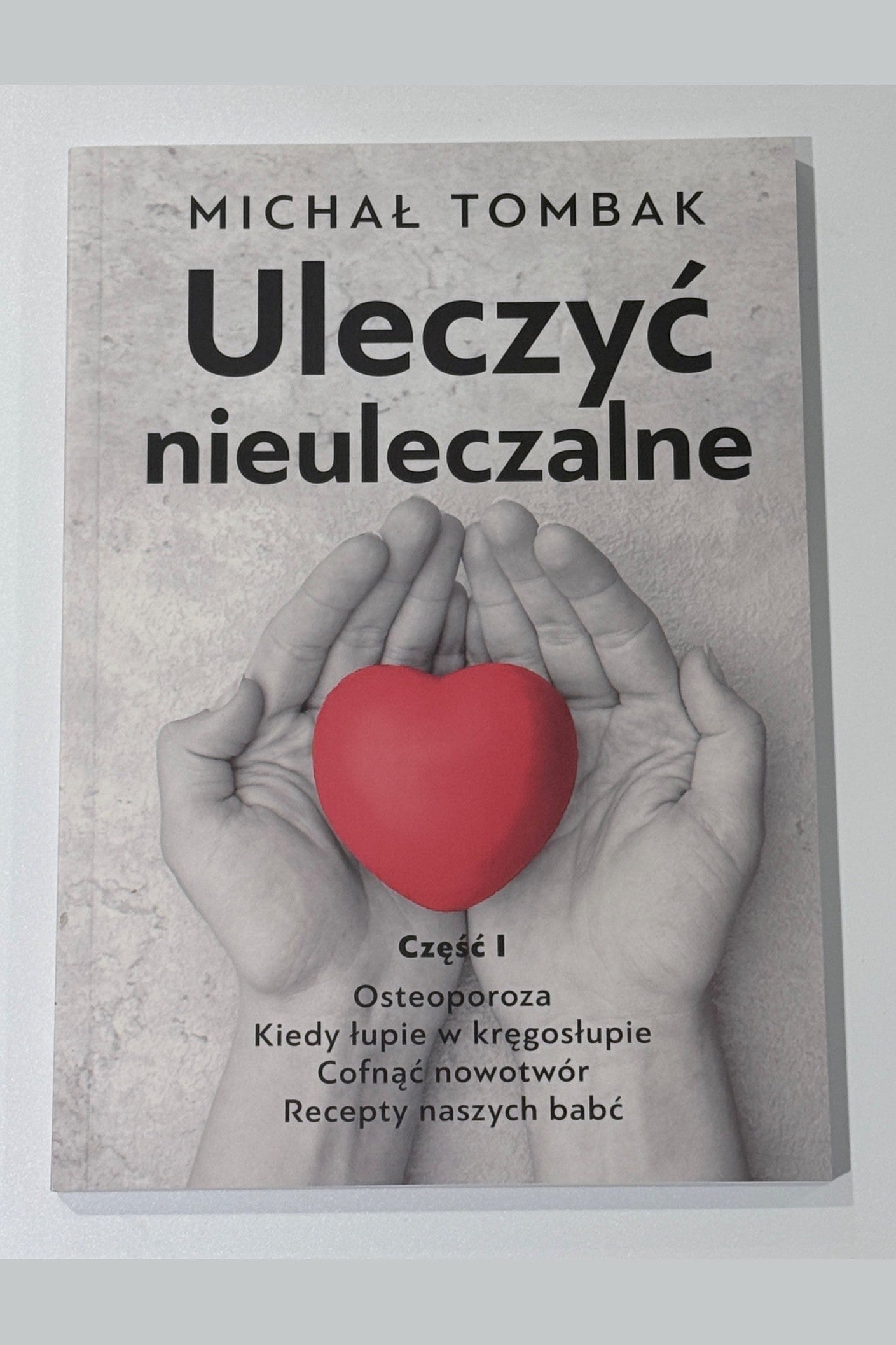 🇵🇱Polish Book - Michał Tombak - Uleczyć nieuleczalne Część I