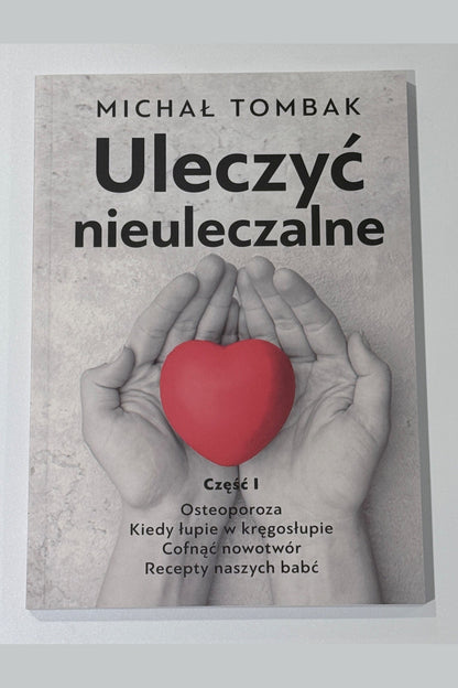 🇵🇱Polish Book - Michał Tombak - Uleczyć nieuleczalne Część I