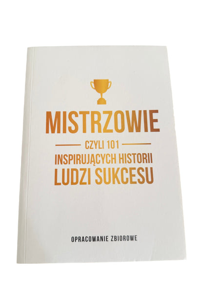 🇵🇱Polish Book - Mistrzowie Czyli 101 Insprujacych Historii Ludzi Sukcesu