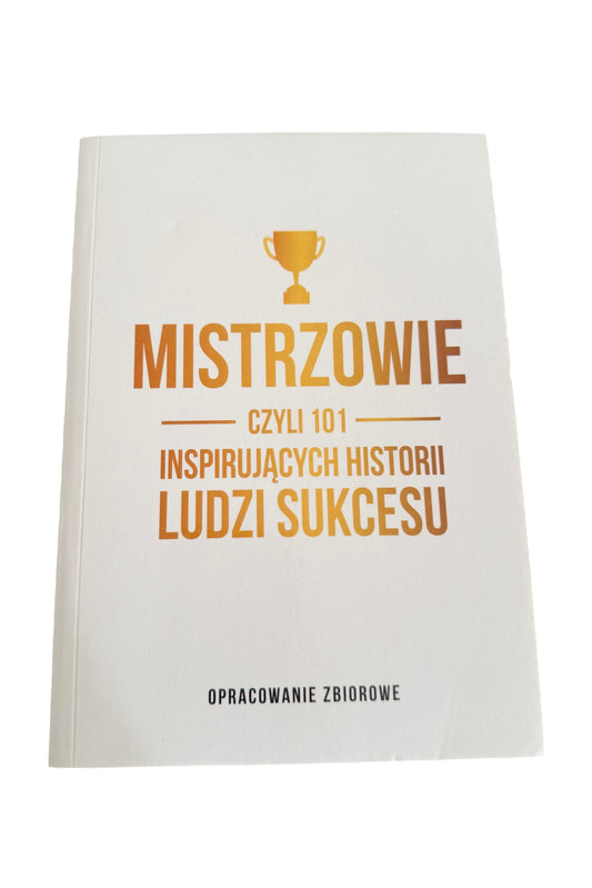 🇵🇱Polish Book - Mistrzowie Czyli 101 Insprujacych Historii Ludzi Sukcesu