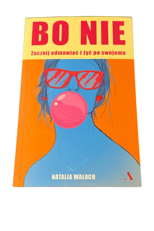 🇵🇱Polish Book - Natalia Waloch - Bo nie! Zacznij odmawiac i zyc po swojemu