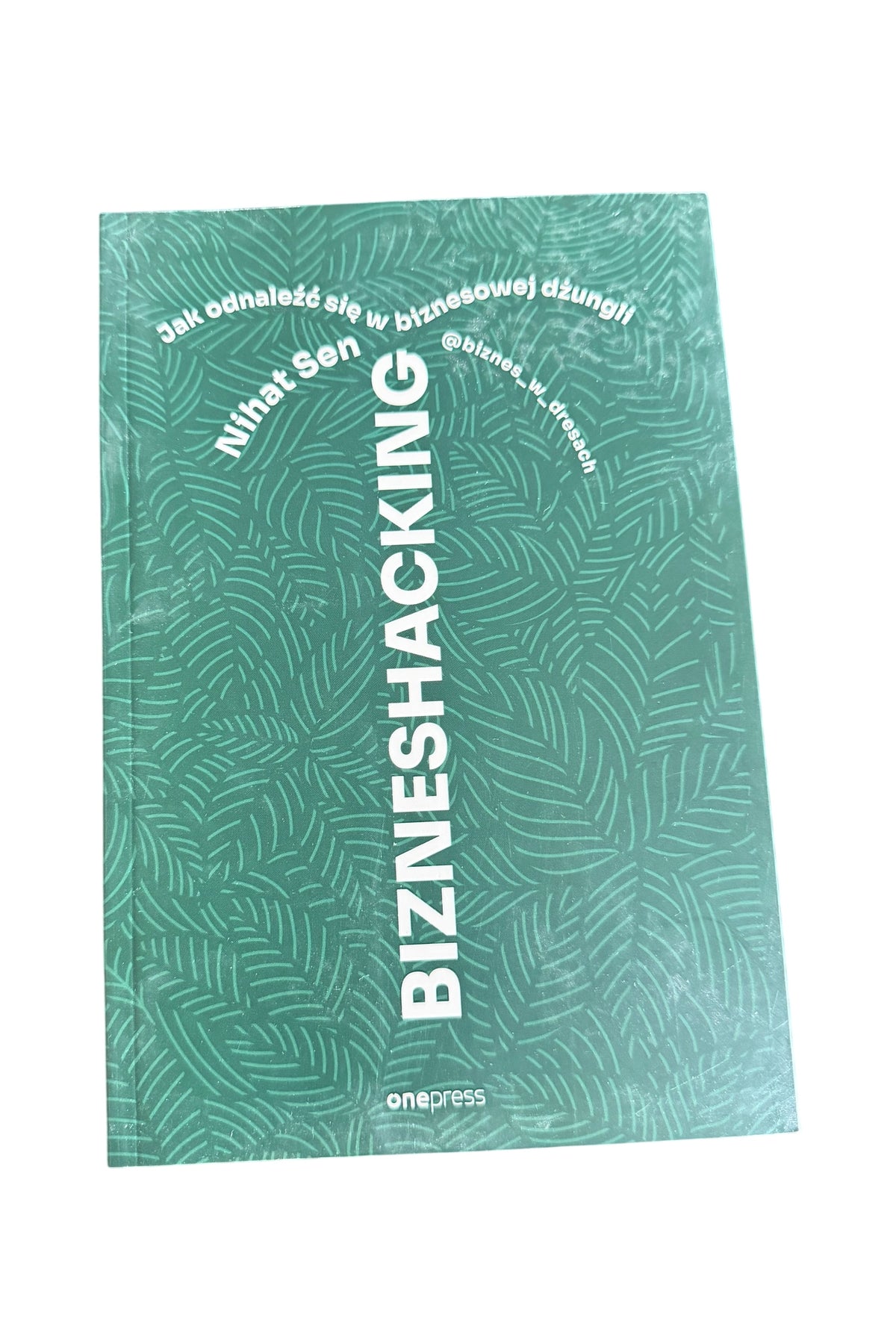 🇵🇱Polish Book - Nihat Sen - Biznes hacking. Jak odnalezc sie w biznesowej dzungli