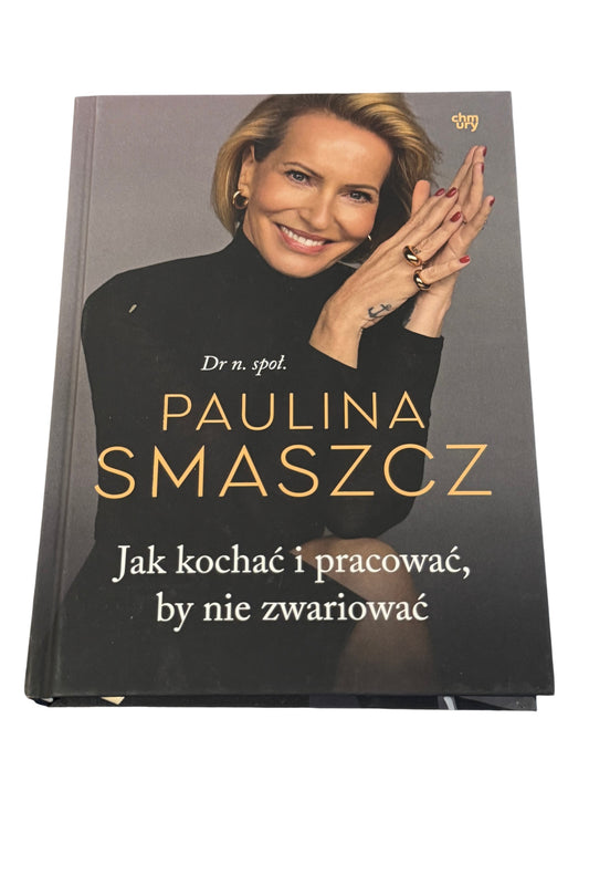 🇵🇱Polish Book - Paulina Smaszcz - Jak kochac i pracowac by nie zwariowac