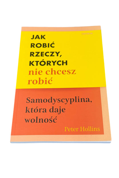 🇵🇱Polish Book - Peter Hollins - Jak robic rzeczy, których nie chcesz robic. Samodyscyplina, która daje wolnosc