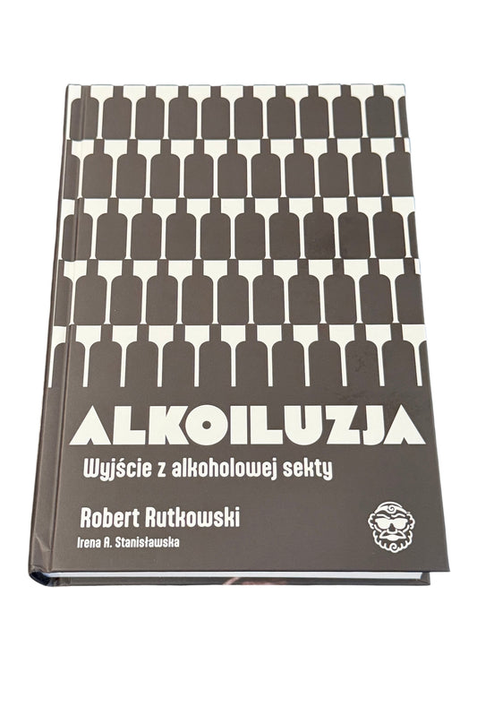 🇵🇱Polish Book - Robert Rutkowski - Alkoiluzja. Wyjscie z alkoholowej sekty