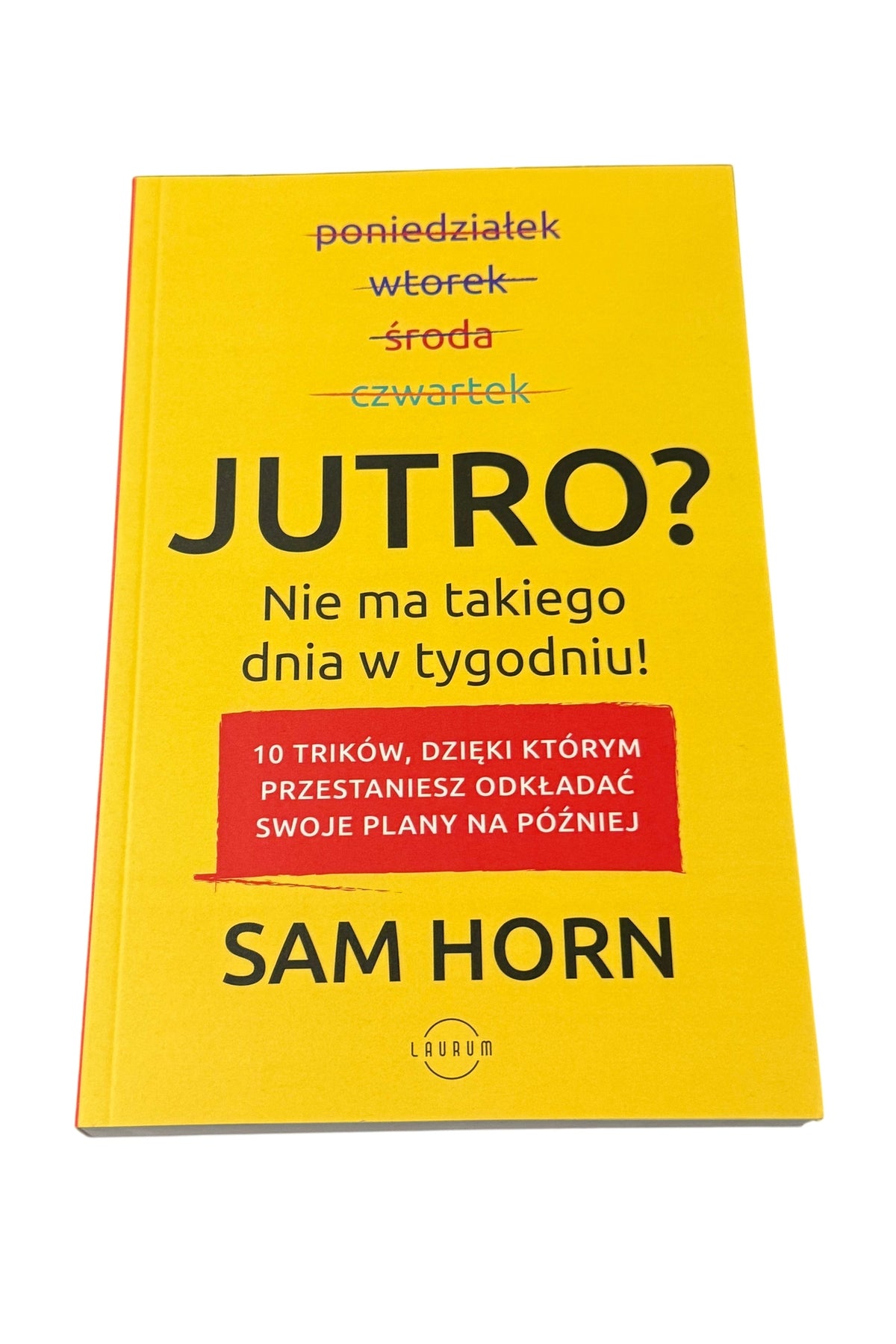 Polish 🇵🇱 Book - Sam Horn - Jutro? Nie ma takiego dnia w tygodniu