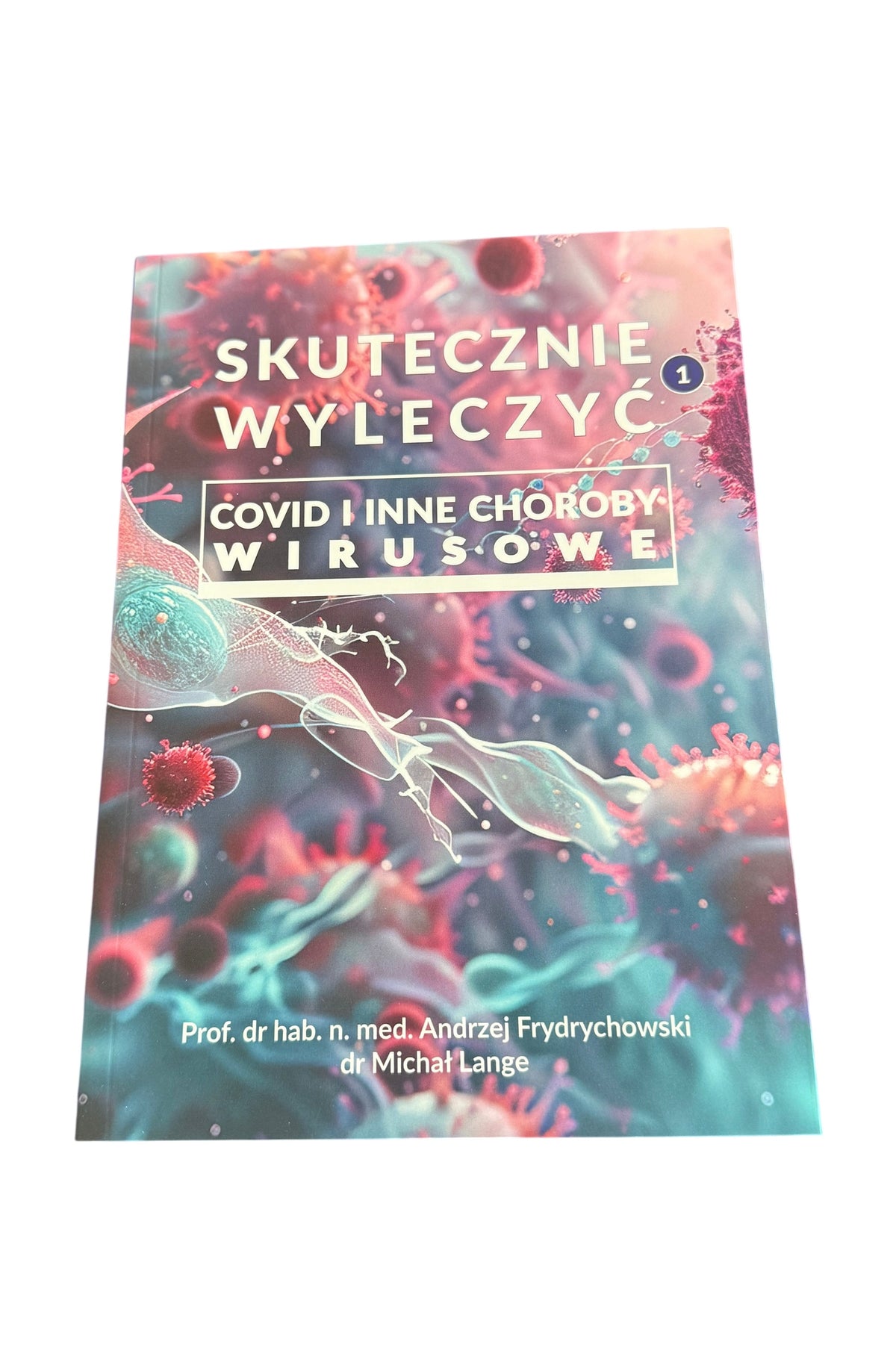 Polish 🇵🇱 Book - Skutecznie wyleczyć COVID i inne choroby wirusowe - dr Andrzej Frydrychowski dr Michał Lange