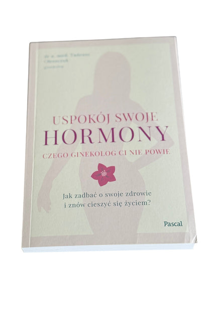 Polish 🇵🇱 Book - Tadeusz Oleszczuk - Uspokój swoje hormony
