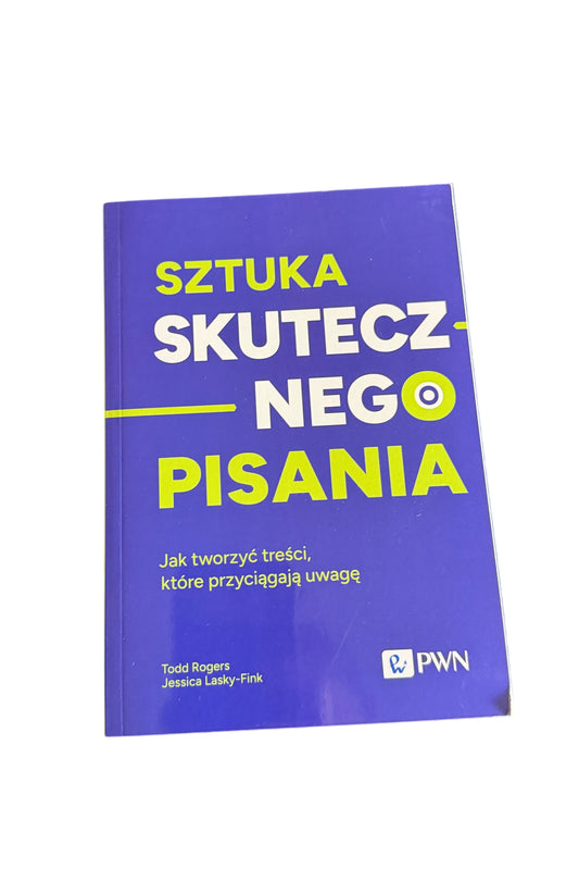 🇵🇱Polish Book - Todd Rogers - Sztuka skutecznego pisania. Jak tworzyc tresci, które przyciągaja uwage Polska Ksiazka