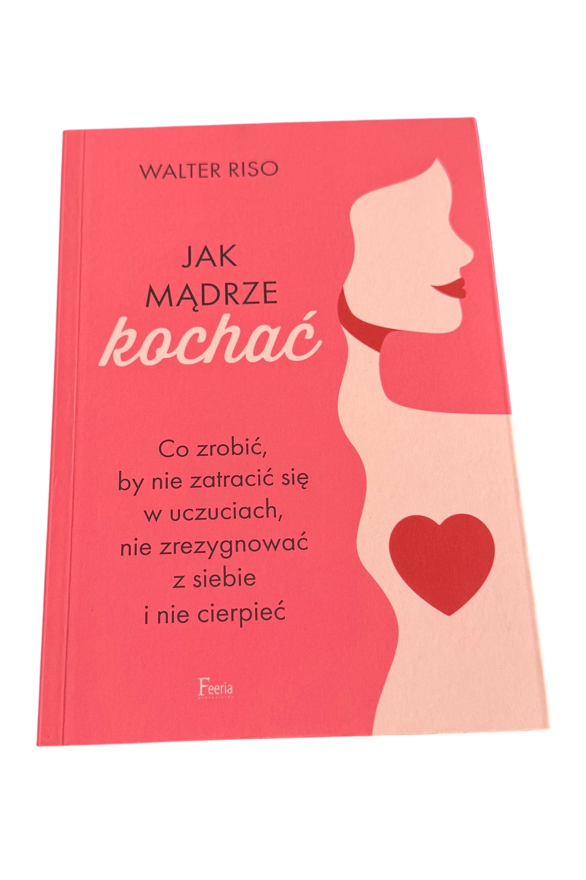 🇵🇱Polish Book - Walter Riso - Jak madrze kochac - Polska Ksiazka