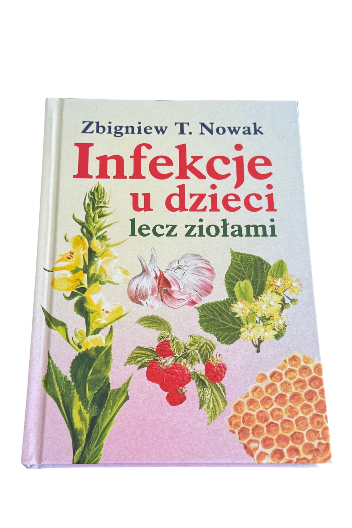 Polish 🇵🇱 Book - Zbigniew T. Nowak - Infekcje u dzieci lecz ziolami