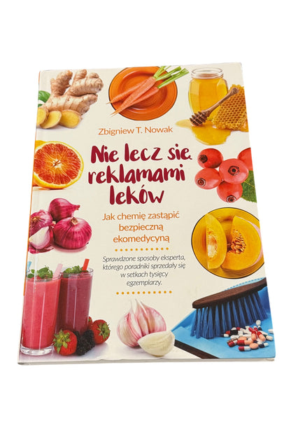 Polish 🇵🇱 Book - Zbigniew T. Nowak - Nie lecz sie reklamami lekow
