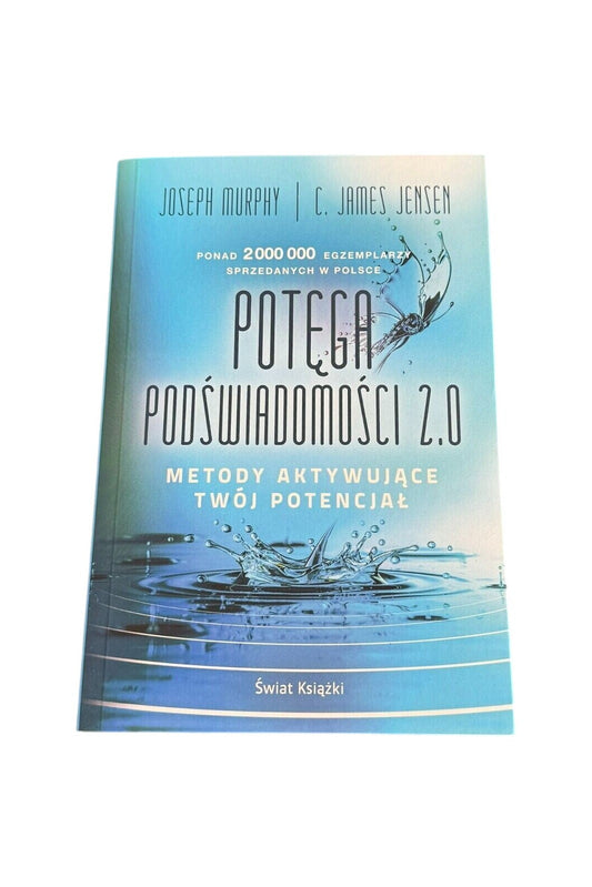 Potęga Podświadomości 2.0 Metody Aktywujące Twój Potencjał Potega Podswiadomosci
