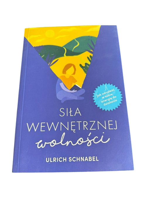 Siła wewnętrznej wolności URLICH SCHNABEL