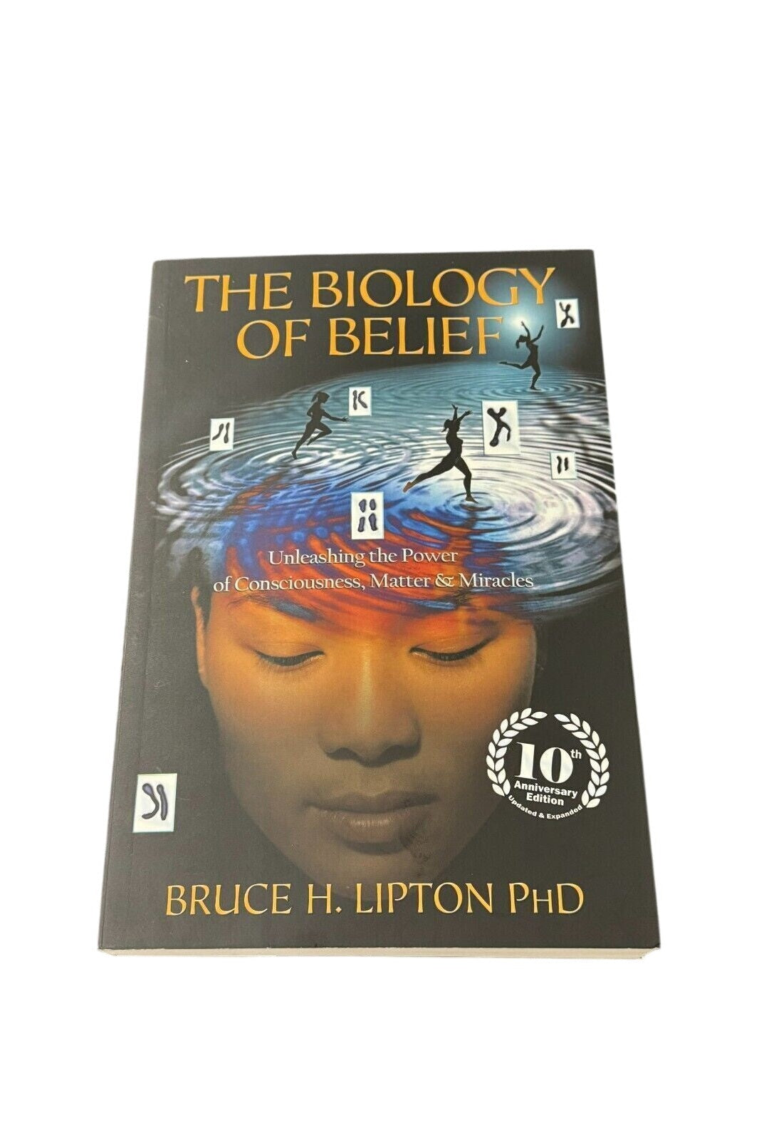 The Biology of Belief by Bruce H.Lipton 2015, Paperback New Book