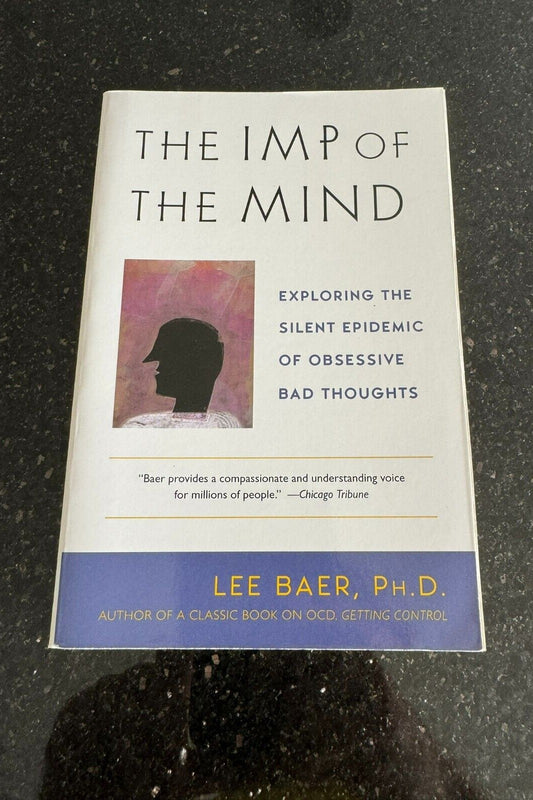 The Imp of the Mind: Exploring the Silent Epidemic of Obsessive Bad Thoughts NEW