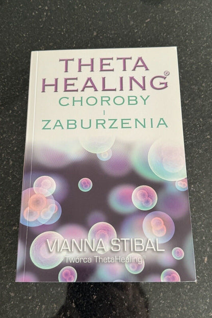 Theta Healing Choroby i zaburzenia & STIBAL VIANNA