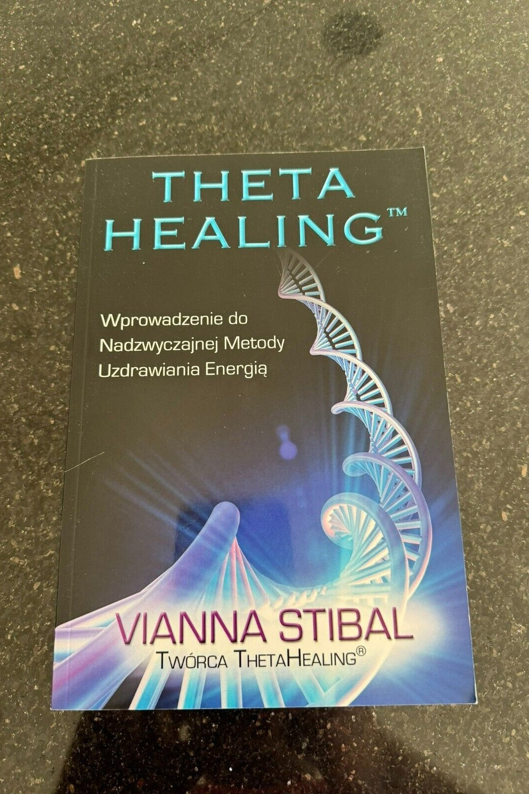 Theta Healing: Wprowadzenie do Nadzwy..., Vianna Stibal