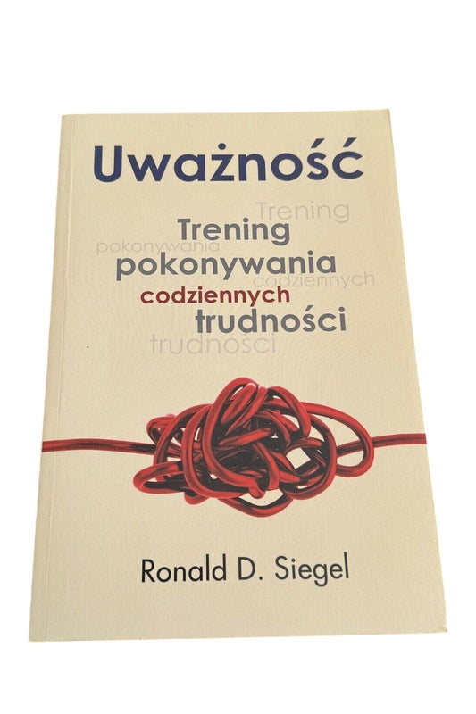 Uważność Trening pokonywania codziennych Uwaznosc SIEGEL #