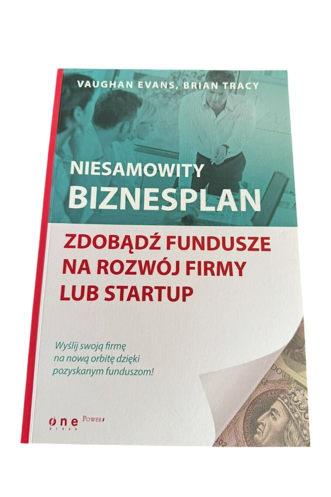 Vaughan Evans Tracy - Niesamowity biznesplan Zdobadz fundusze na rozwoj Polish