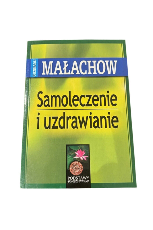 new SAMOLECZENIE I UZDRAWIANIE Giennadij Małachow ZDROWIE odżywianie preorder