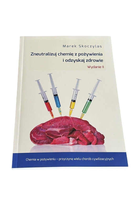 new ZNEUTRALIZUJ CHEMIĘ Z POŻYWIENIA Marek Skoczylas ZDROWIE odżywianie